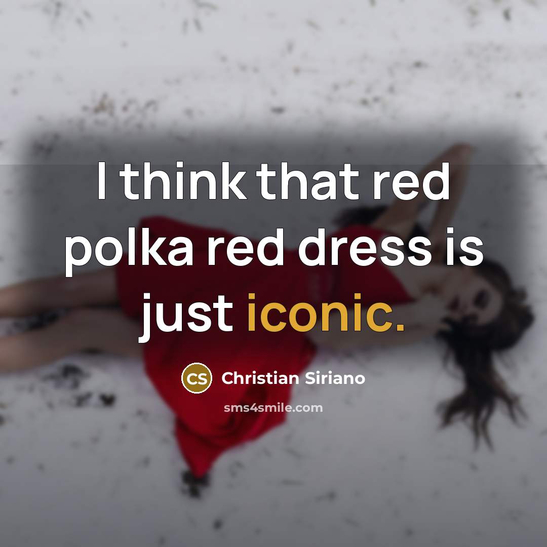 “I think that red polka red dress is just iconic.…” quote by Christian Siriano