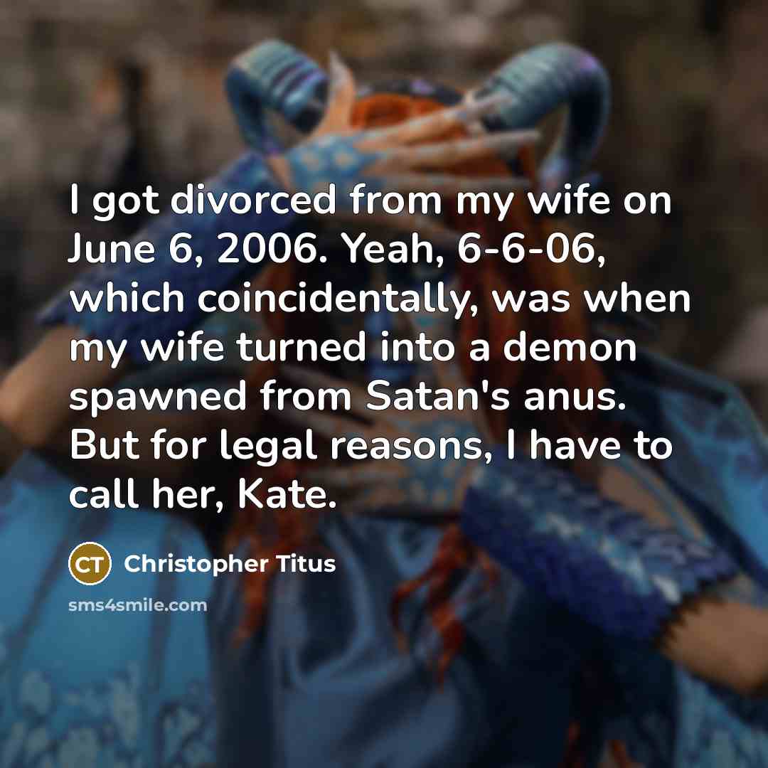 “I got divorced from my wife on June 6, 2006.…” quote by Christopher Titus