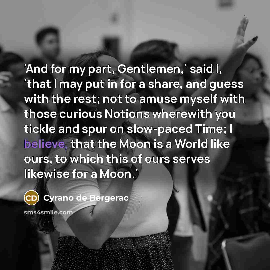 “'And for my part, Gentlemen,' said I, 'that I may…” quote by Cyrano de Bergerac