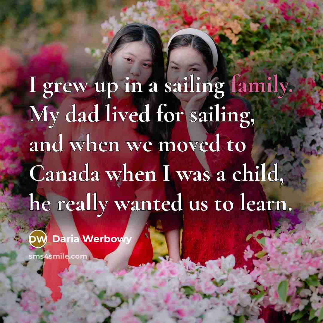 “I grew up in a sailing family. My dad lived…” quote by Daria Werbowy