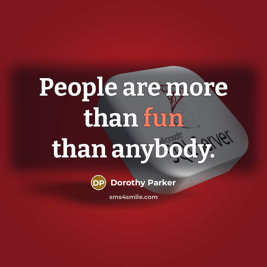 “People are more than fun than anybody.…” quote by Dorothy Parker