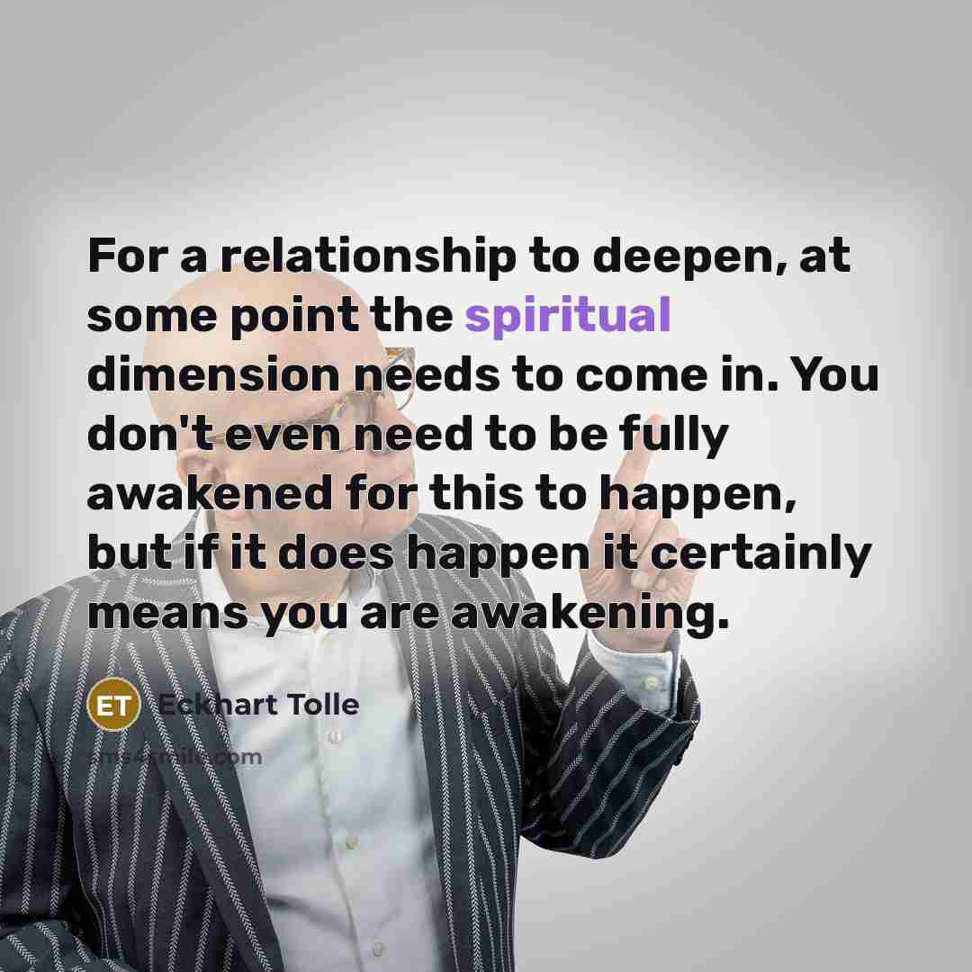 “For a relationship to deepen, at some point the spiritual…” quote by Eckhart Tolle