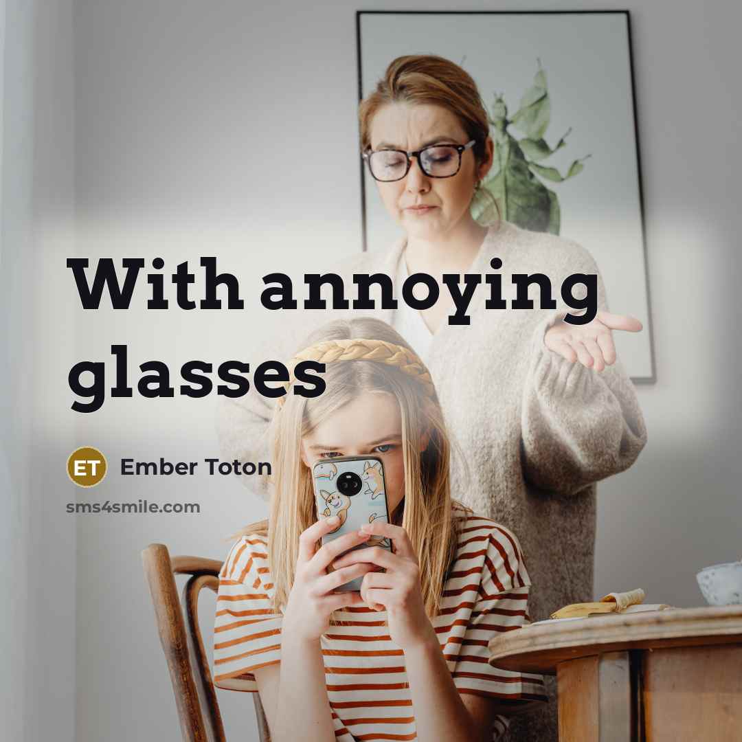 “With annoying glasses…” quote by Ember Toton