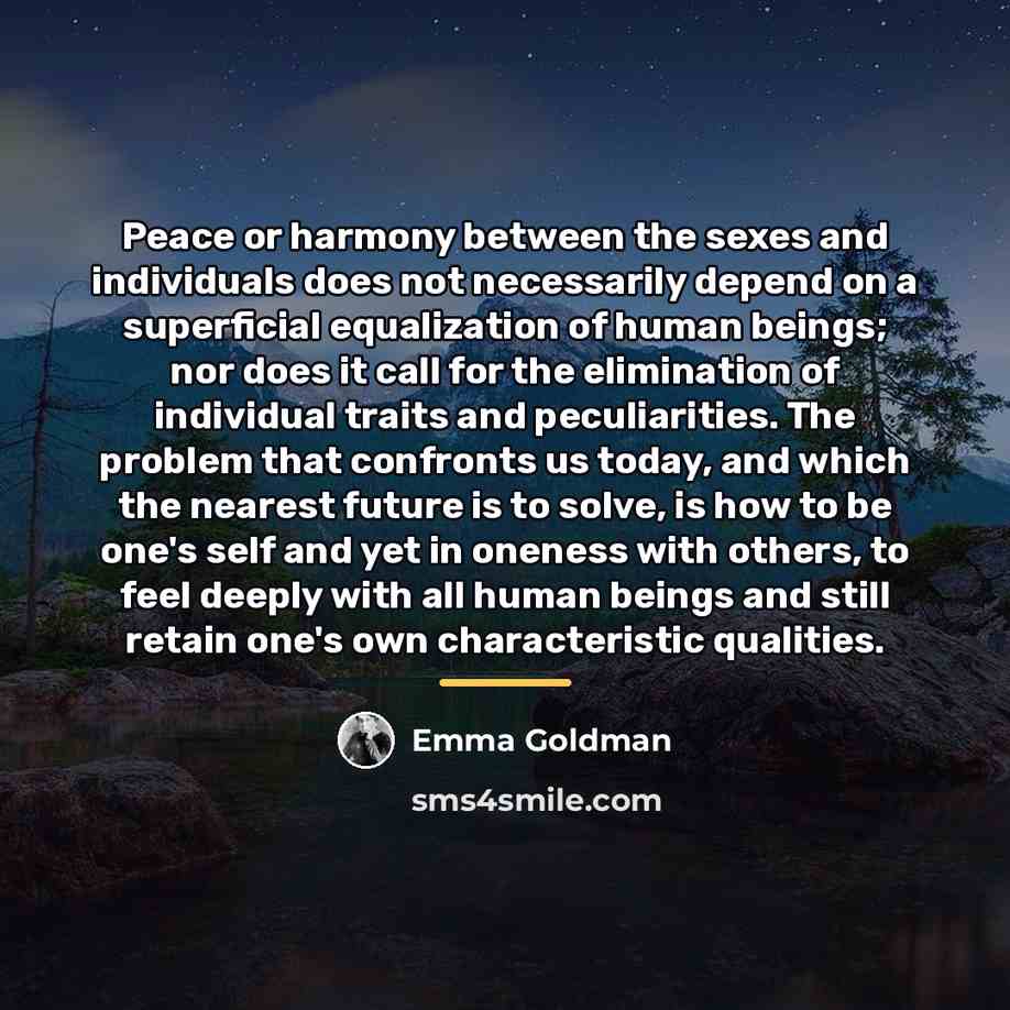 “Peace or harmony between the sexes and individuals does not…” quote by Emma Goldman