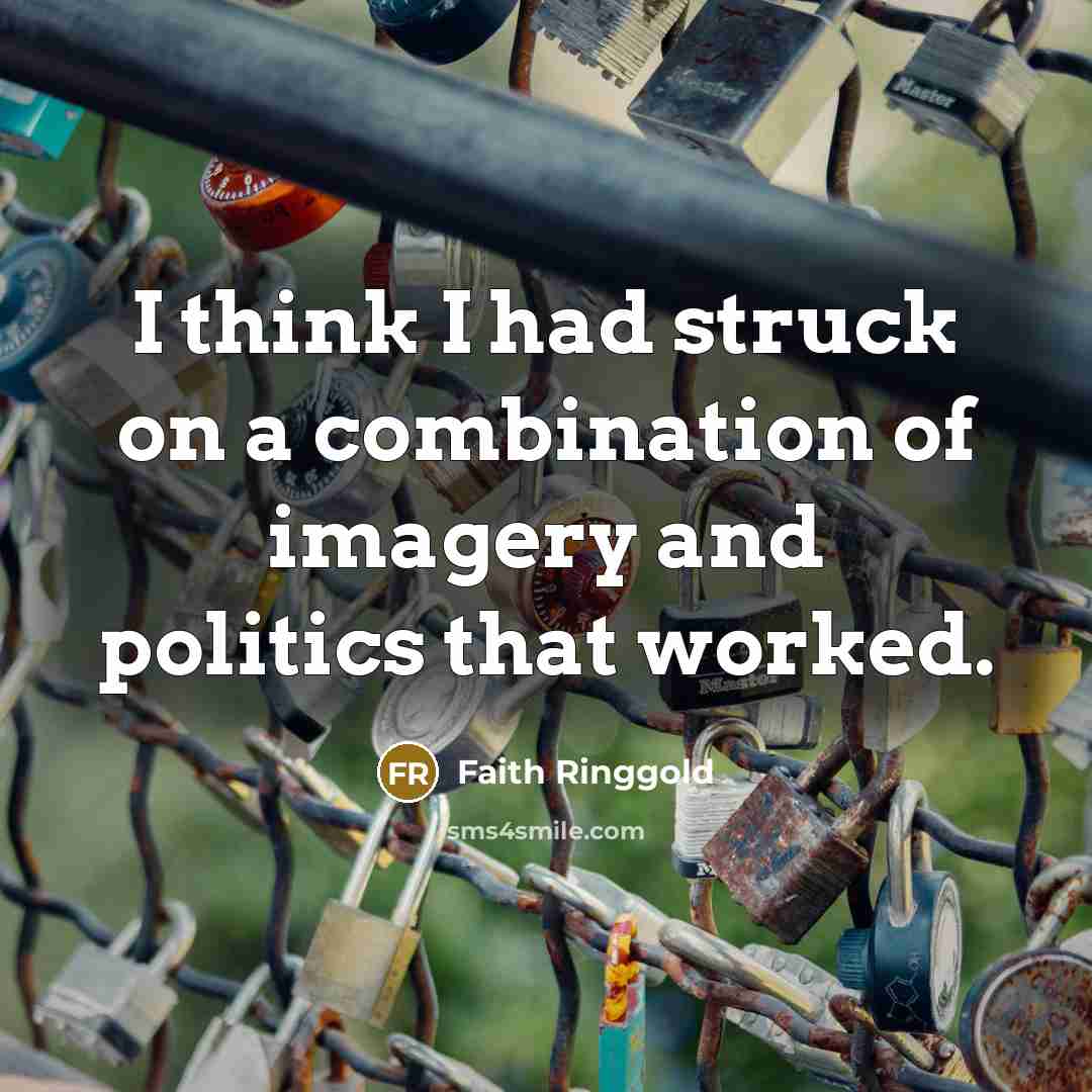 “I think I had struck on a combination of imagery…” quote by Faith Ringgold