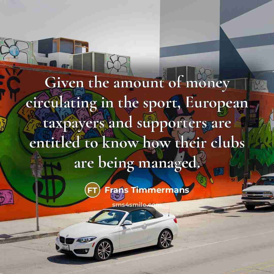 “Given the amount of money circulating in the sport, European…” quote by Frans Timmermans