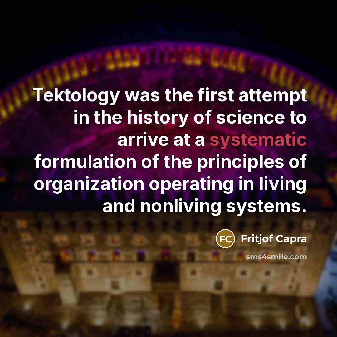 “Tektology was the first attempt in the history of science…” quote by Fritjof Capra