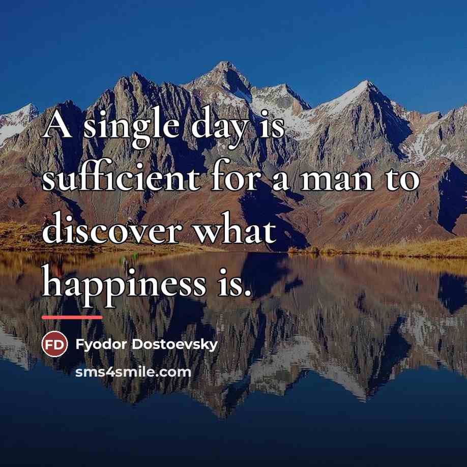 “A single day is sufficient for a man to discover…” quote by Fyodor Dostoevsky