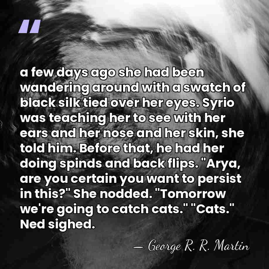 a few days ago she had been wandering around with a swatch&hellip; - George R. R. Martin