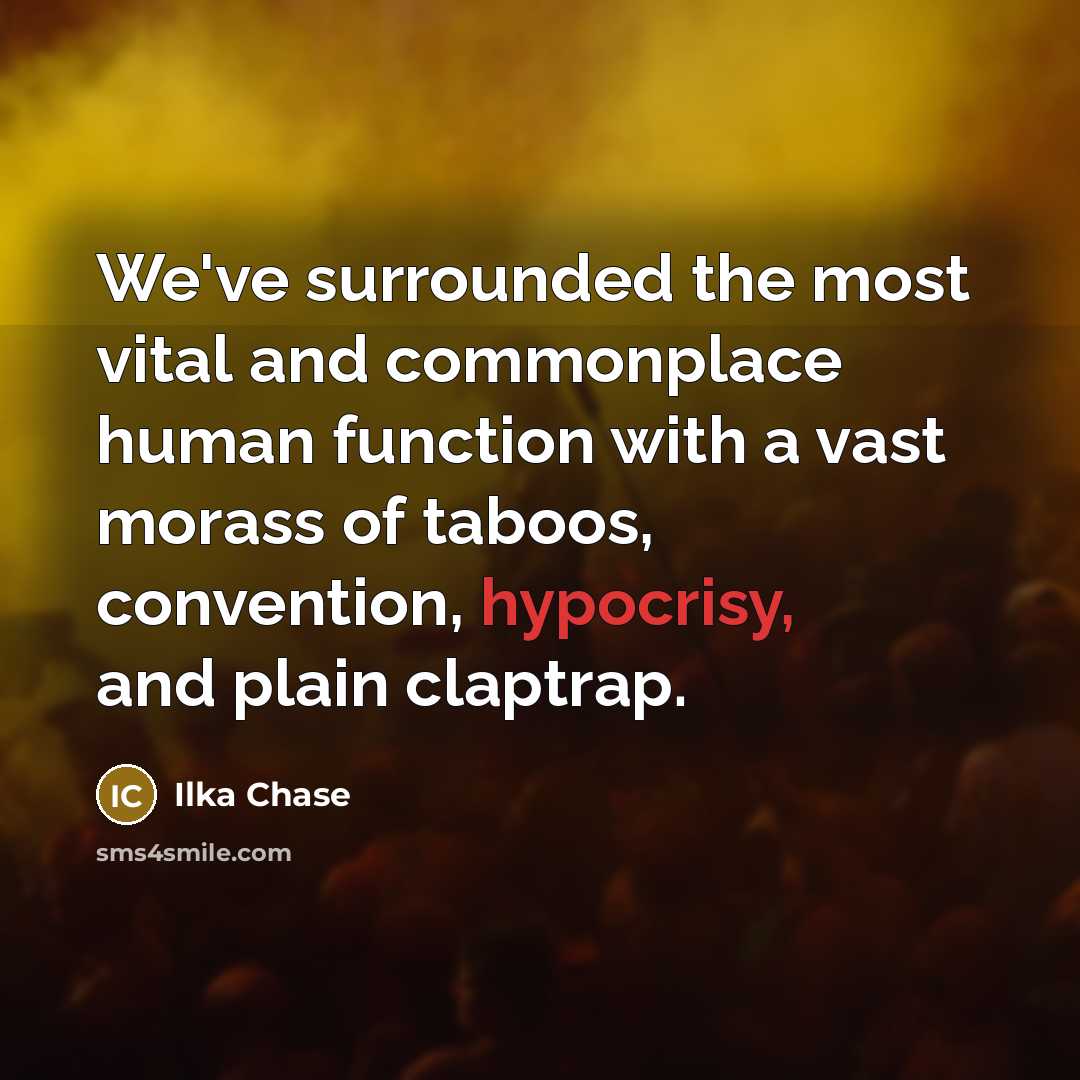 “We've surrounded the most vital and commonplace human function with…” quote by Ilka Chase