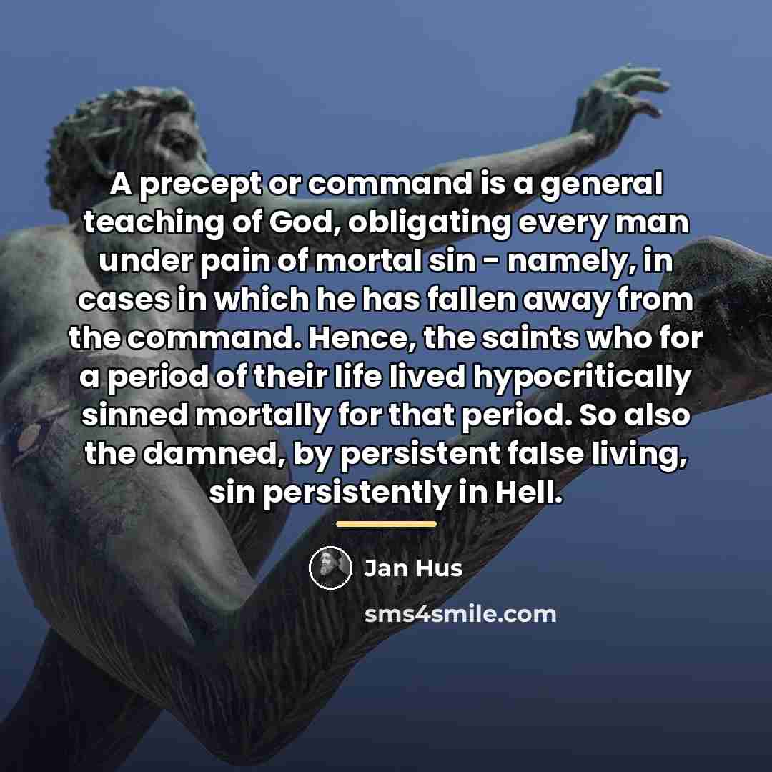 “A precept or command is a general teaching of God,…” quote by Jan Hus