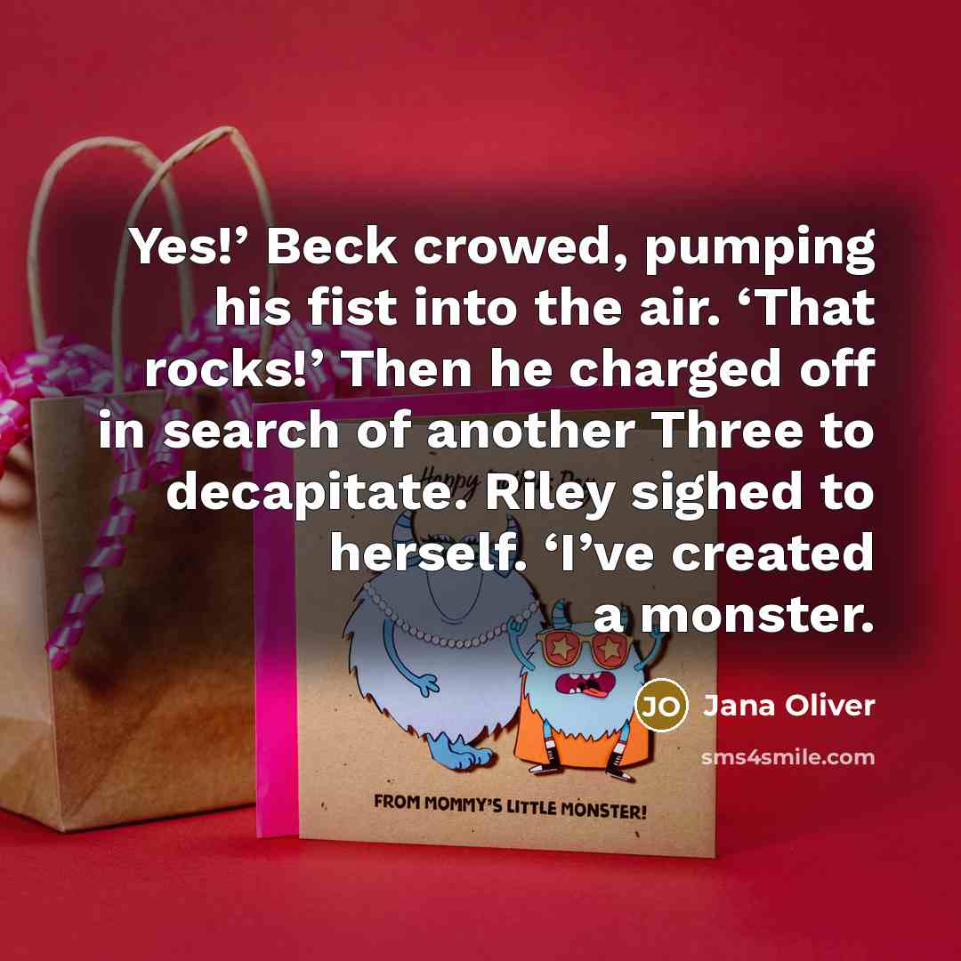 “Yes!’ Beck crowed, pumping his fist into the air. ‘That…” quote by Jana Oliver