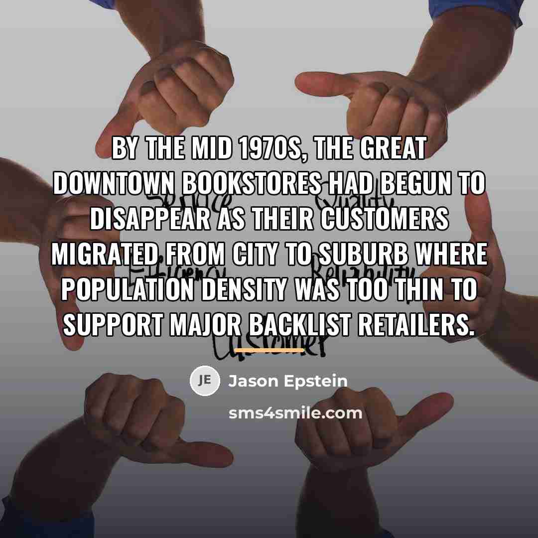 “By the mid 1970s, the great downtown bookstores had begun…” quote by Jason Epstein