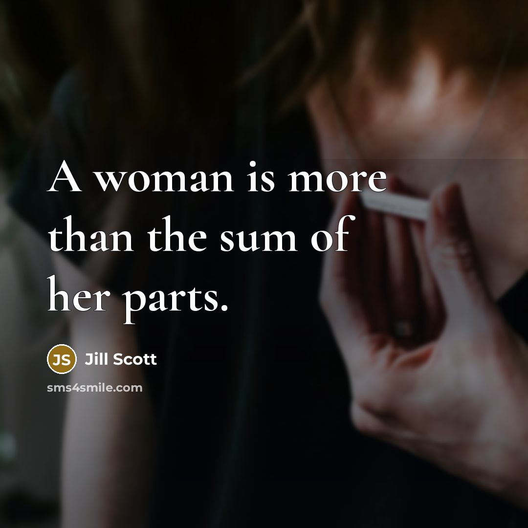 “A woman is more than the sum of her parts.…” quote by Jill Scott