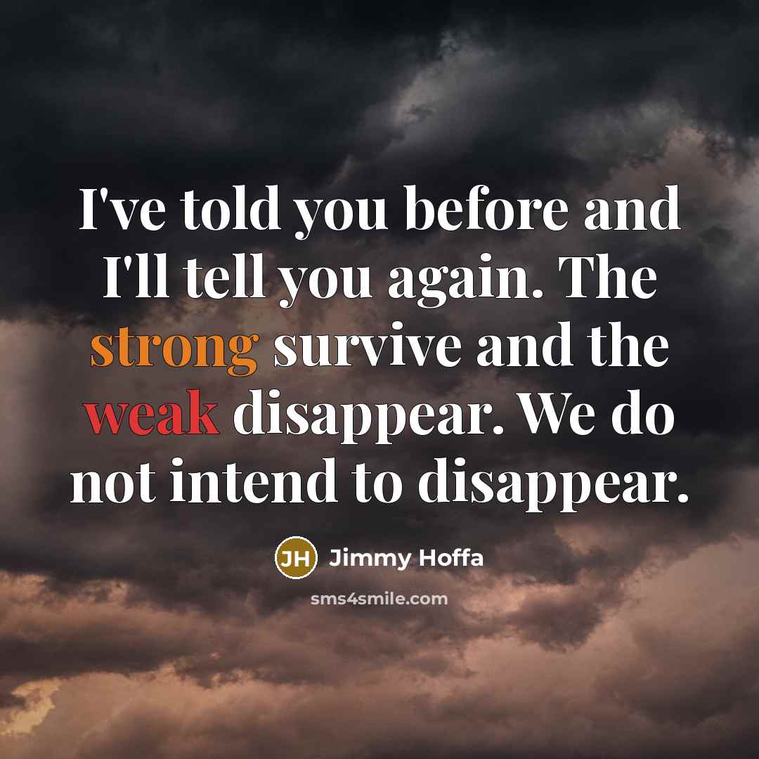 “I've told you before and I'll tell you again. The…” quote by Jimmy Hoffa
