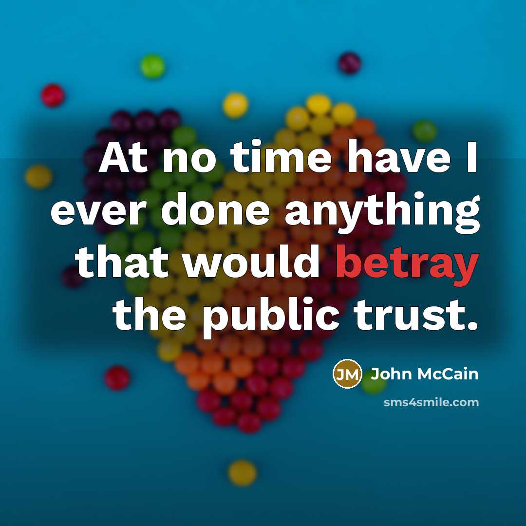 “At no time have I ever done anything that would…” quote by John McCain