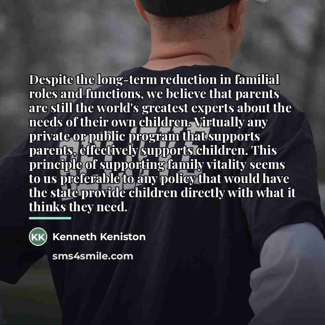 “Despite the long-term reduction in familial roles and functions, we…” quote by Kenneth Keniston