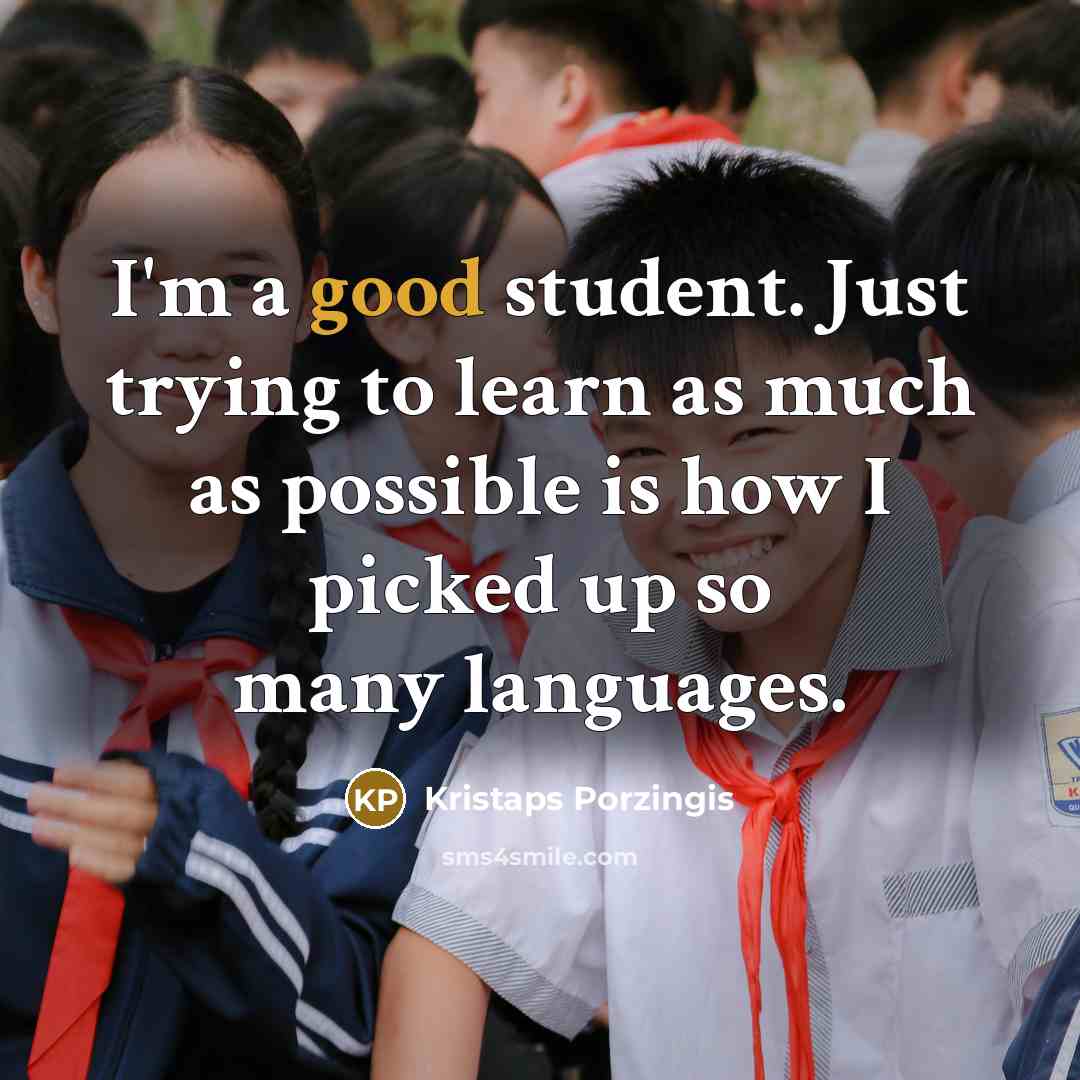 “I'm a good student. Just trying to learn as much…” quote by Kristaps Porzingis