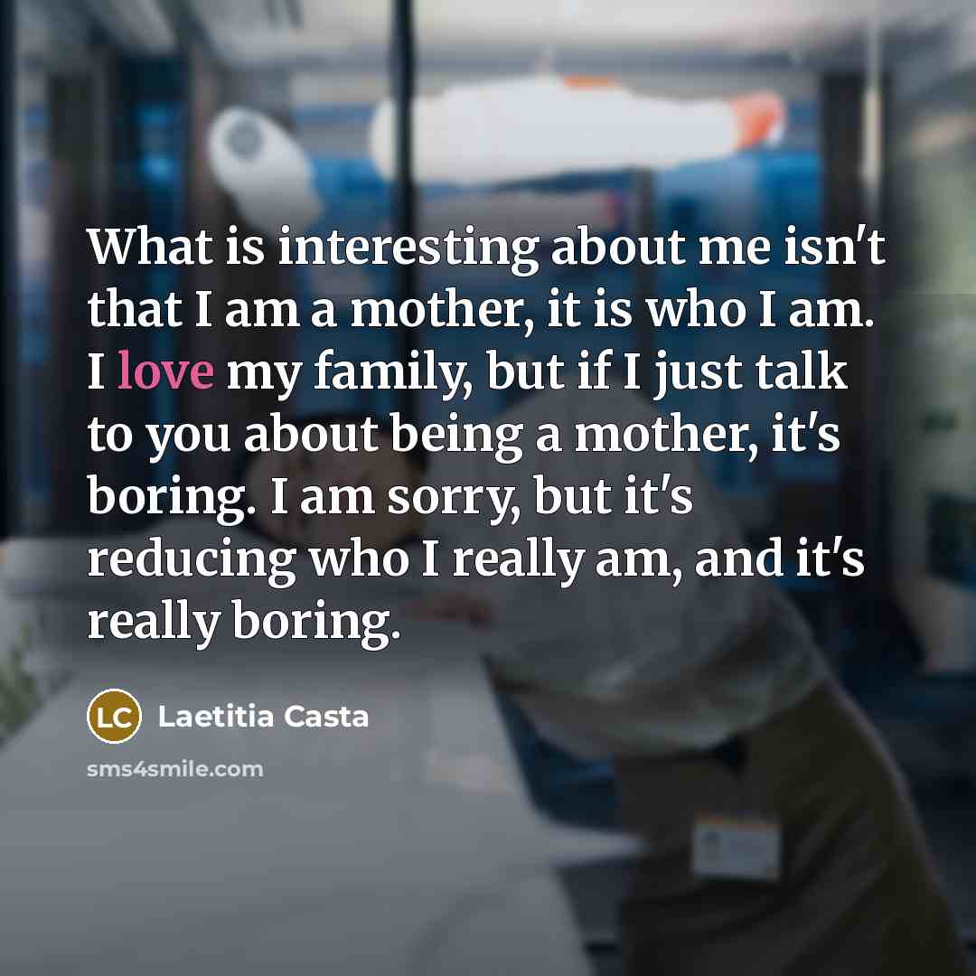 “What is interesting about me isn't that I am a…” quote by Laetitia Casta