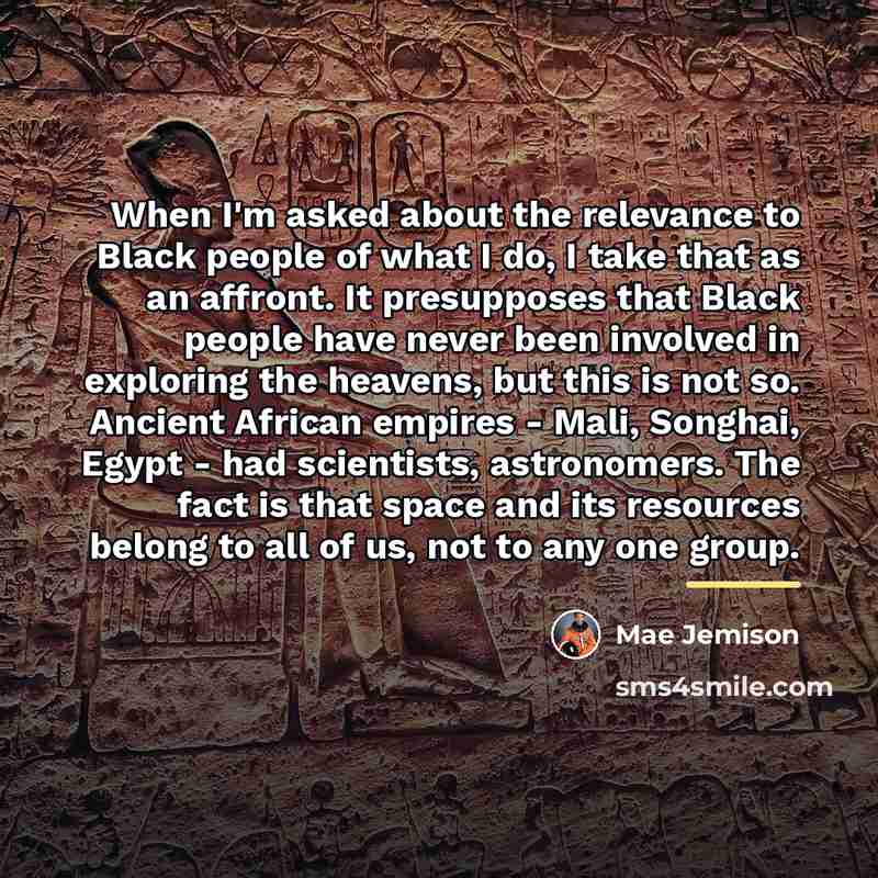 “When I'm asked about the relevance to Black people of…” quote by Mae Jemison