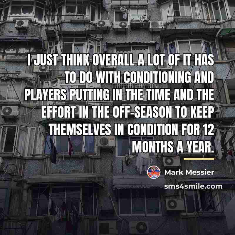 “I just think overall a lot of it has to…” quote by Mark Messier