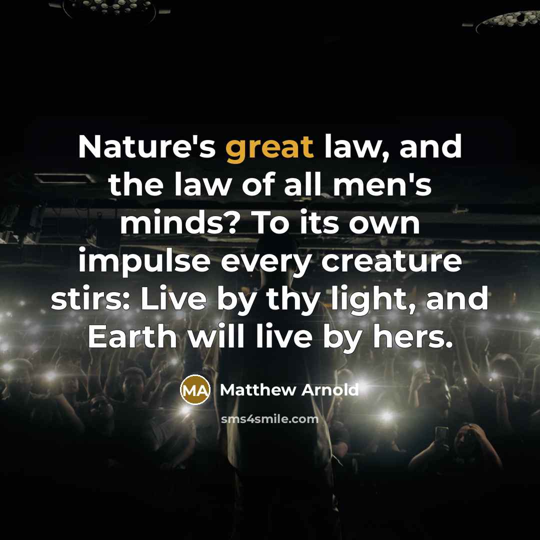 “Nature's great law, and the law of all men's minds?…” quote by Matthew Arnold