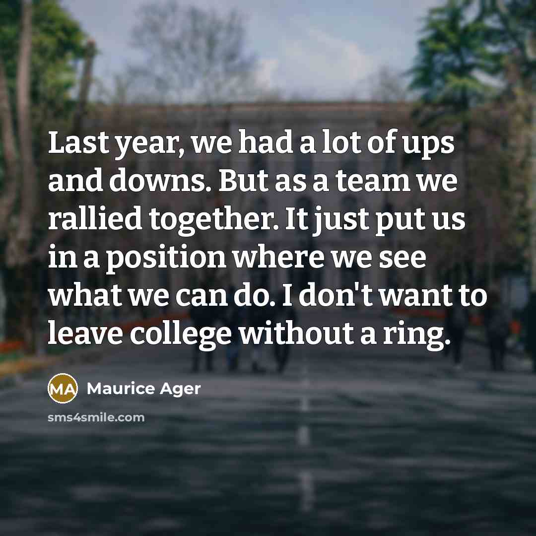 “Last year, we had a lot of ups and downs.…” quote by Maurice Ager