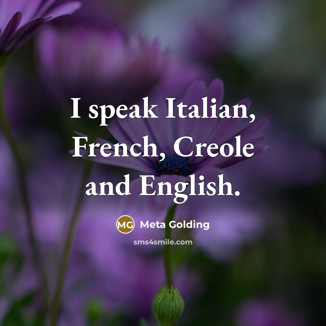 “I speak Italian, French, Creole and English.…” quote by Meta Golding