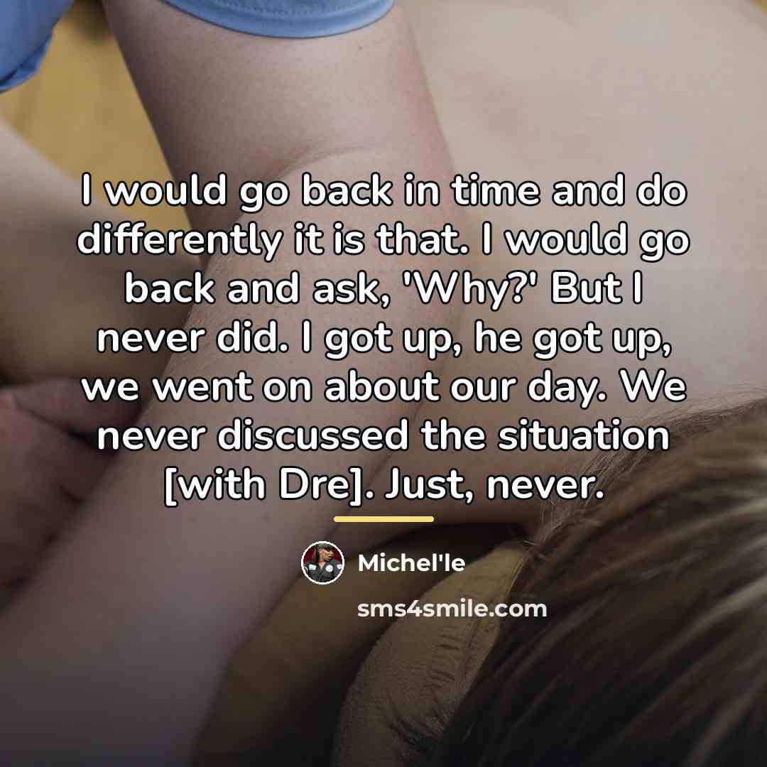 “I would go back in time and do differently it…” quote by Michel'le