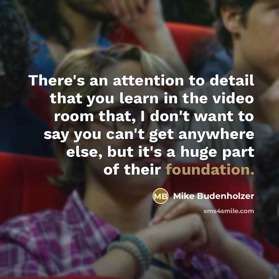 “There's an attention to detail that you learn in the…” quote by Mike Budenholzer
