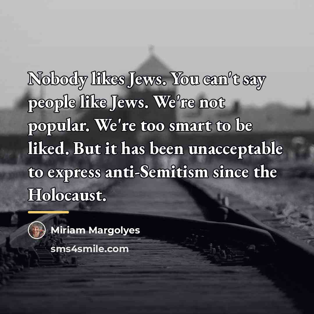 “Nobody likes Jews. You can't say people like Jews. We're…” quote by Miriam Margolyes