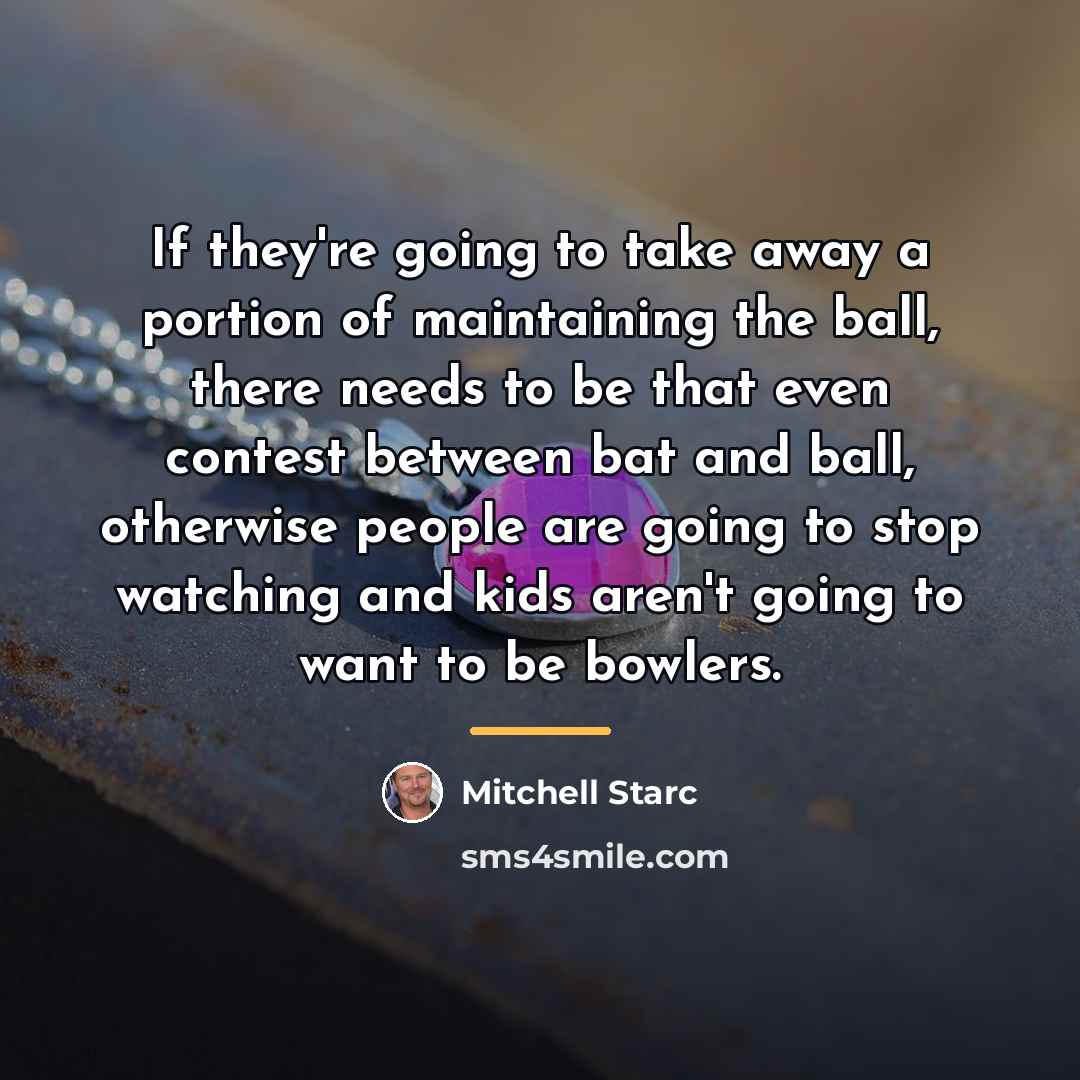 “If they're going to take away a portion of maintaining…” quote by Mitchell Starc