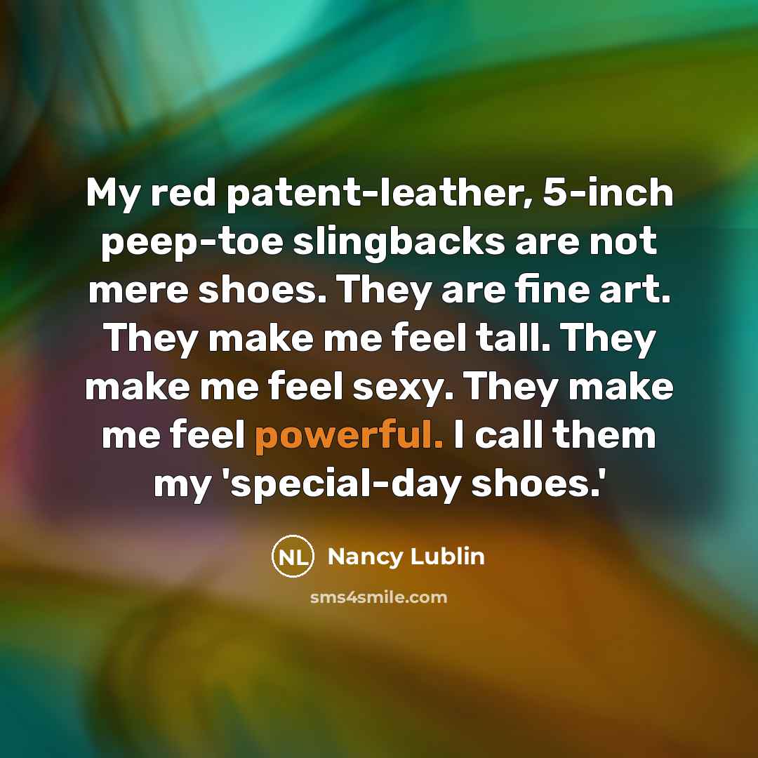 “My red patent-leather, 5-inch peep-toe slingbacks are not mere shoes.…” quote by Nancy Lublin