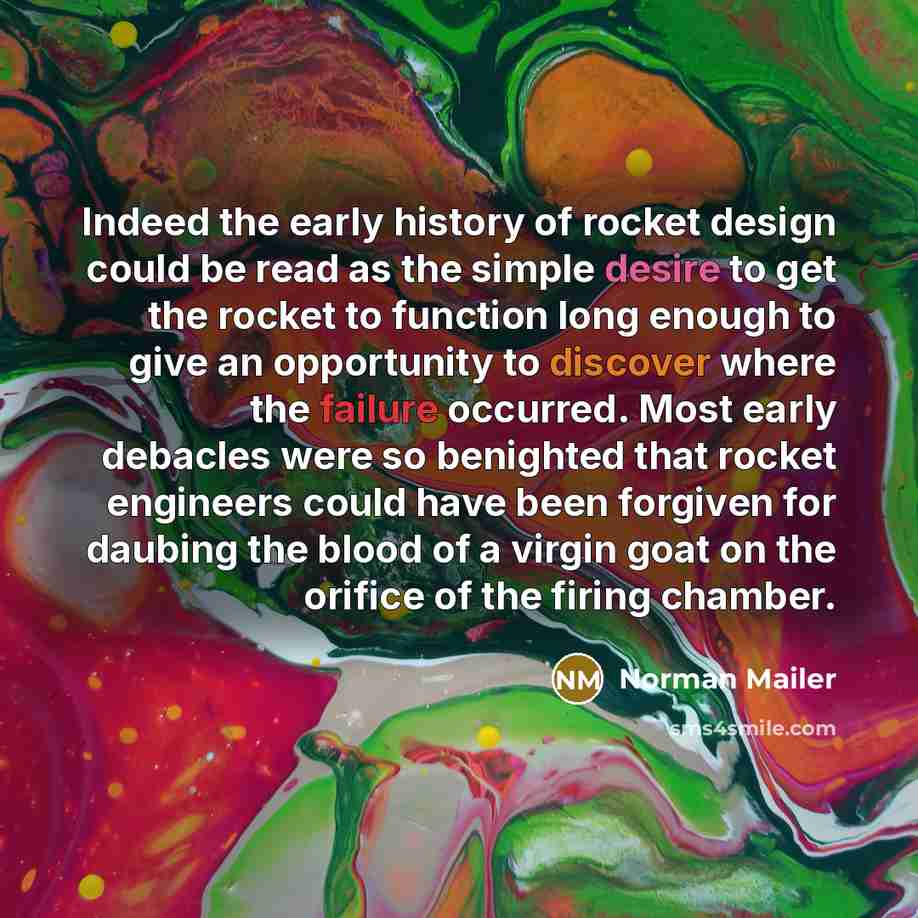 “Indeed the early history of rocket design could be read…” quote by Norman Mailer