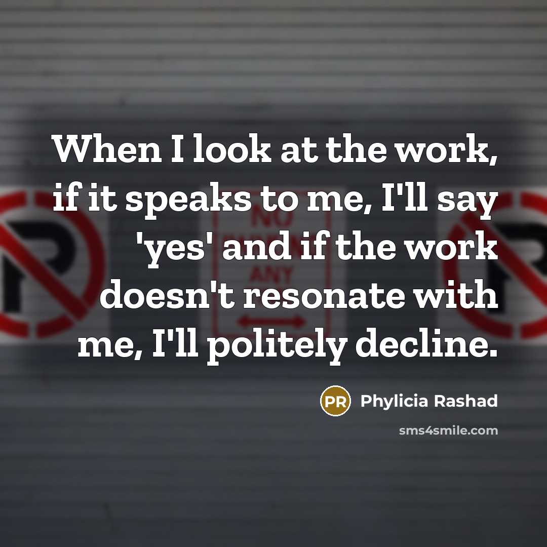 “When I look at the work, if it speaks to…” quote by Phylicia Rashad