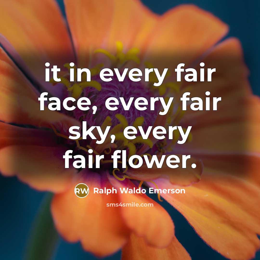 “it in every fair face, every fair sky, every fair…” quote by Ralph Waldo Emerson