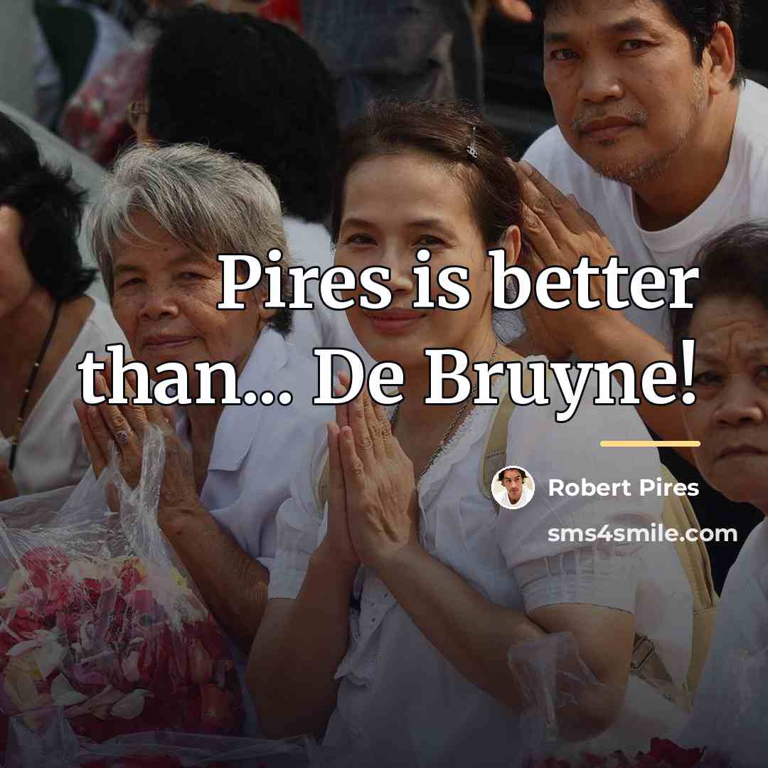 “Pires is better than... De Bruyne!…” quote by Robert Pires