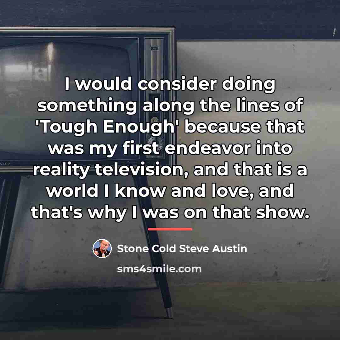“I would consider doing something along the lines of 'Tough…” quote by Stone Cold Steve Austin