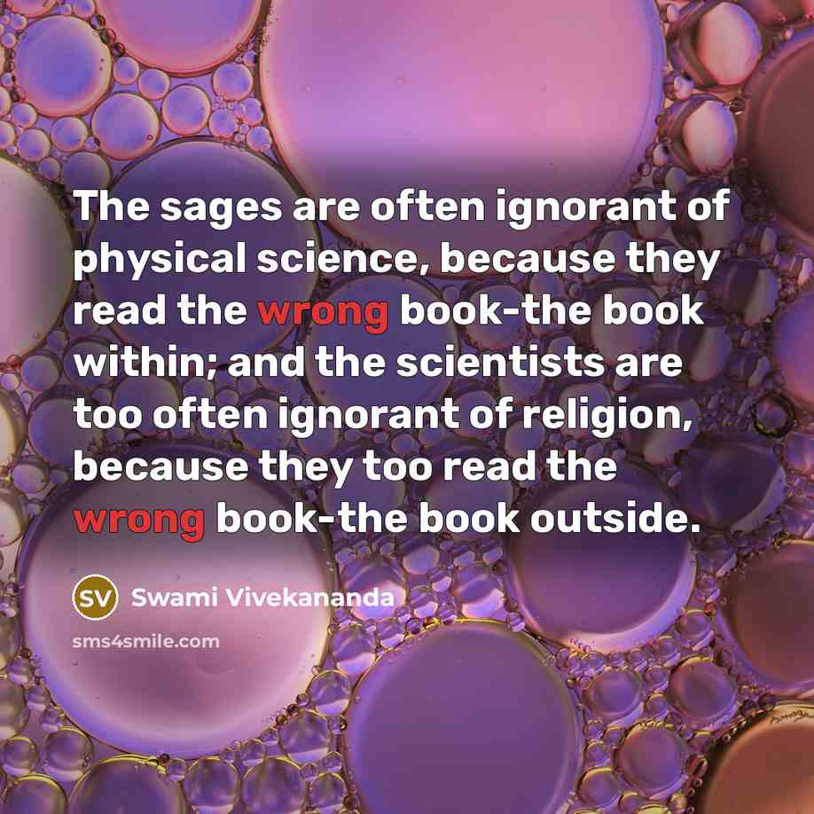 “The sages are often ignorant of physical science, because they…” quote by Swami Vivekananda