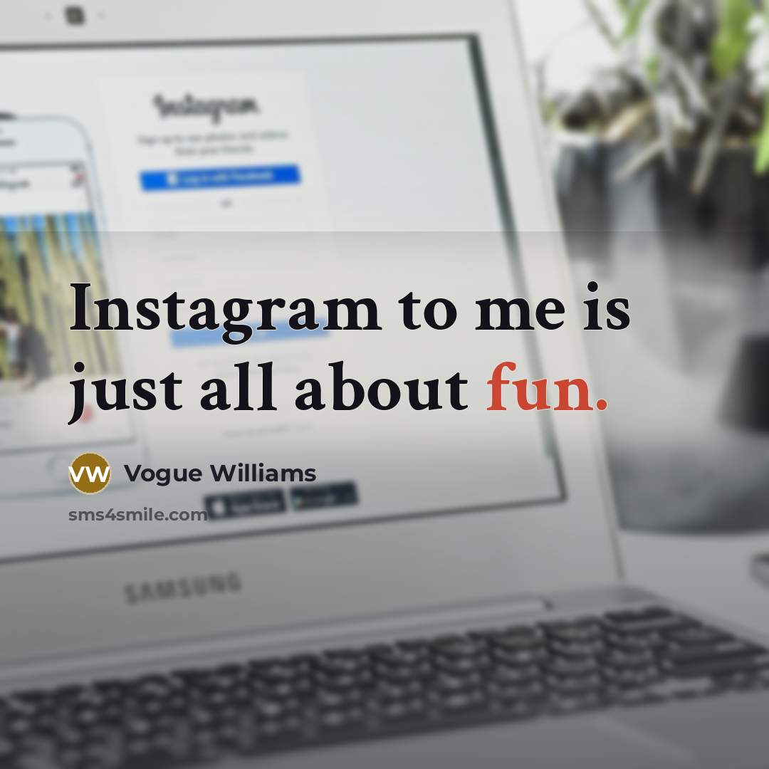 “Instagram to me is just all about fun.…” quote by Vogue Williams
