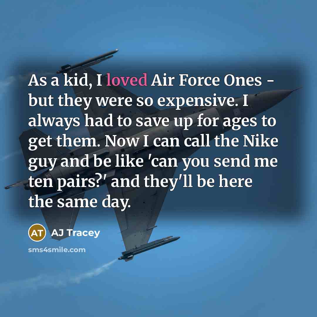 “As a kid, I loved Air Force Ones - but…” quote by AJ Tracey