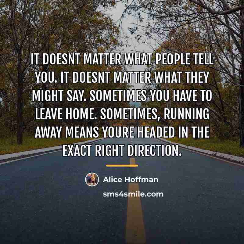 “It doesnt matter what people tell you. It doesnt matter…” quote by Alice Hoffman