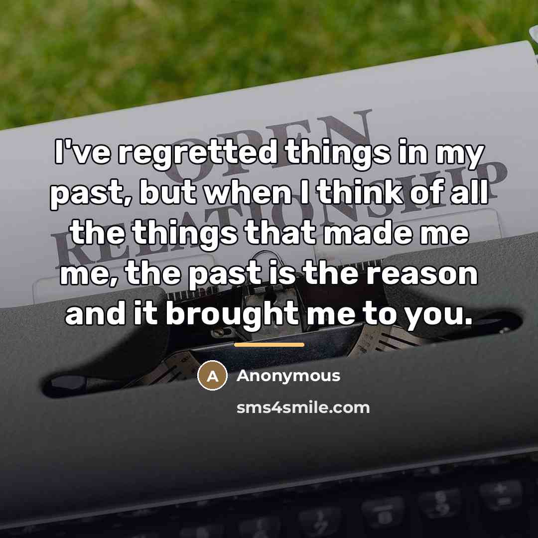 “I've regretted things in my past, but when I think…” quote by Anonymous