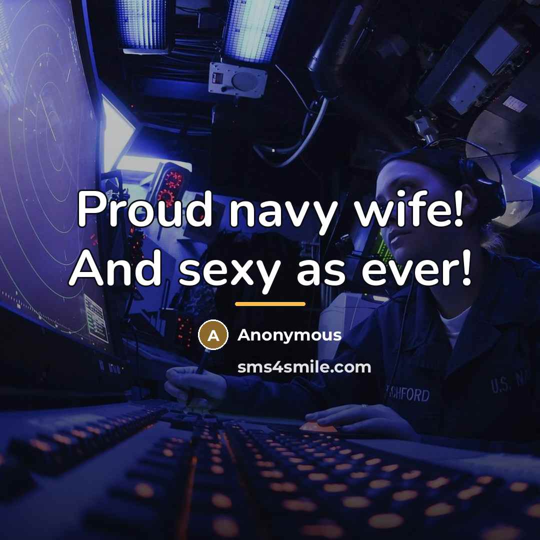 “Proud navy wife! And sexy as ever!…” quote by Anonymous