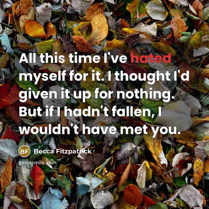 “All this time I've hated myself for it. I thought…” quote by Becca Fitzpatrick