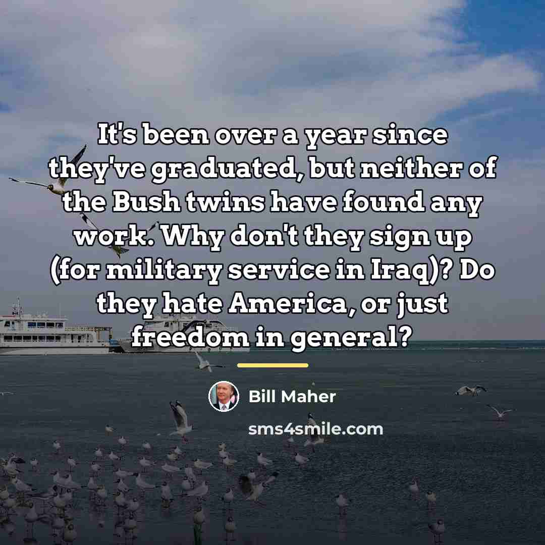 “It's been over a year since they've graduated, but neither…” quote by Bill Maher