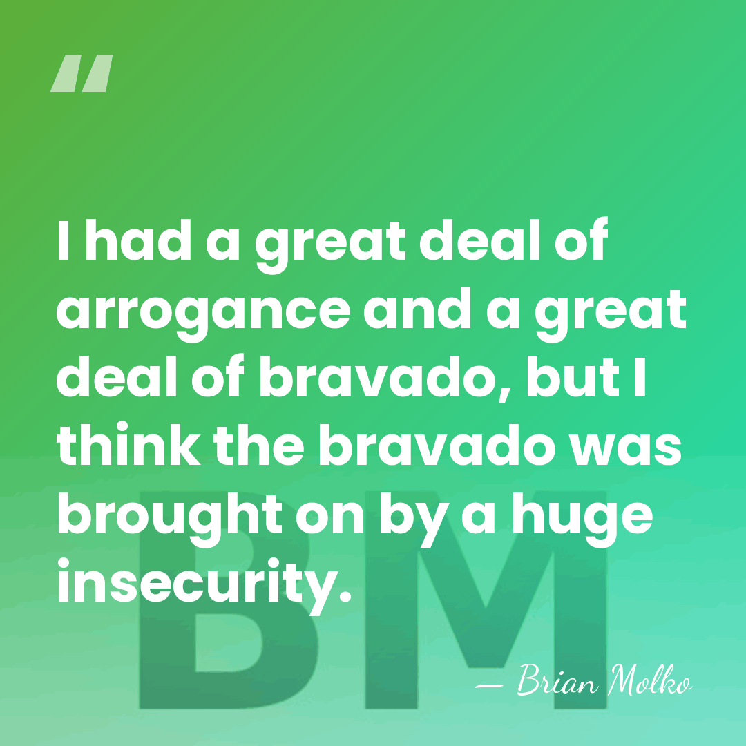 I had a great deal of arrogance and a great deal of&hellip; - Brian Molko