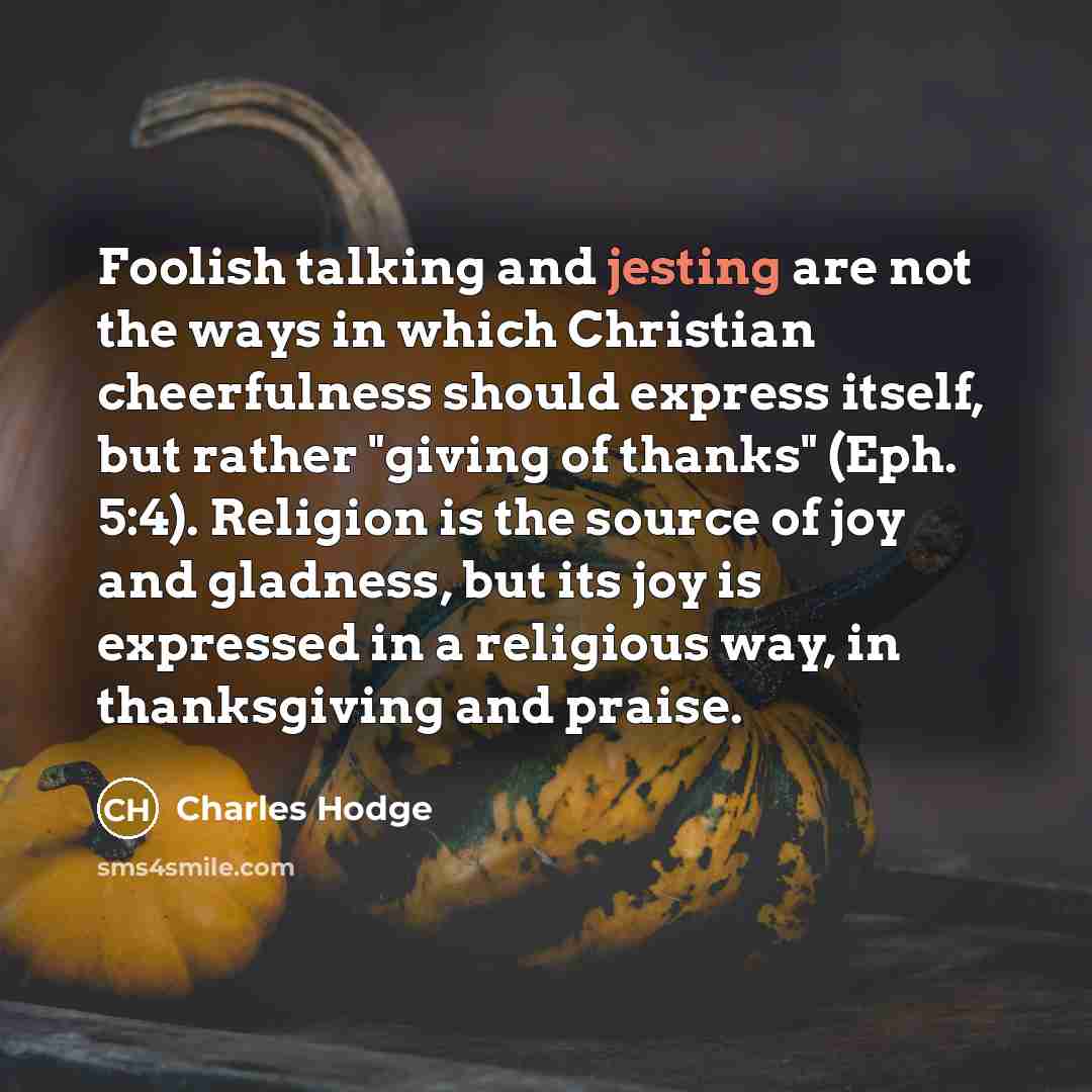 “Foolish talking and jesting are not the ways in which…” quote by Charles Hodge