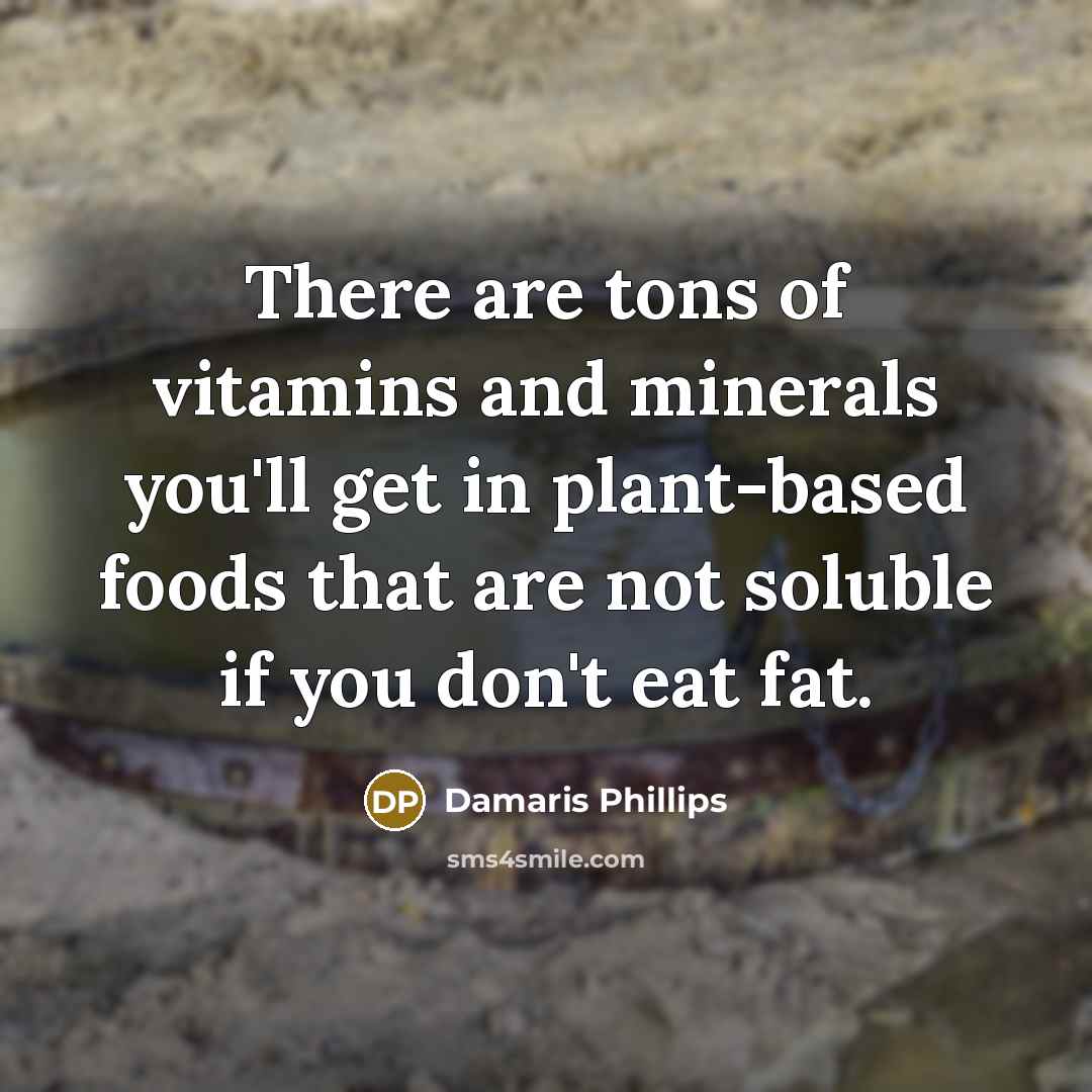 “There are tons of vitamins and minerals you'll get in…” quote by Damaris Phillips