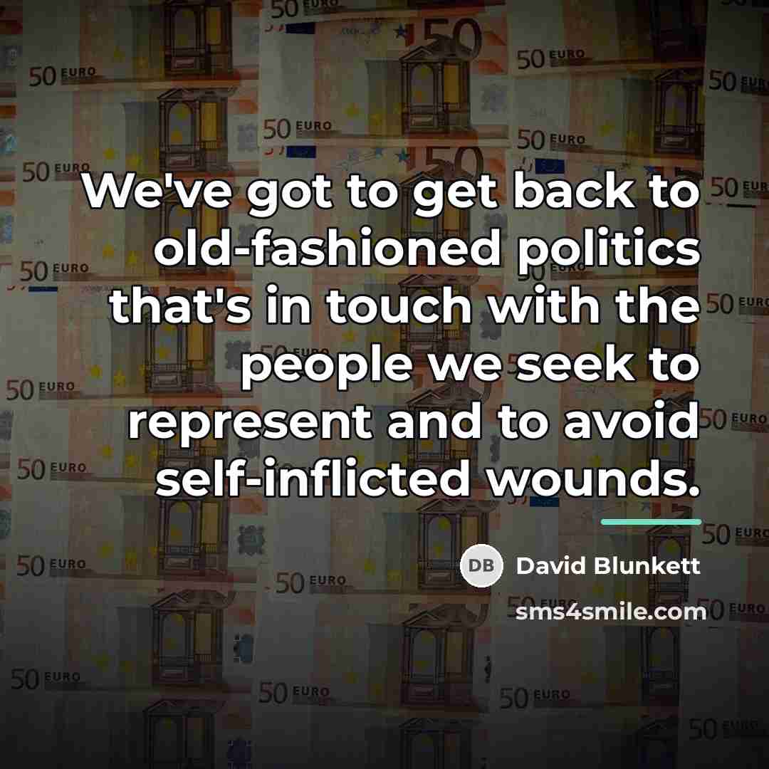 “We've got to get back to old-fashioned politics that's in…” quote by David Blunkett